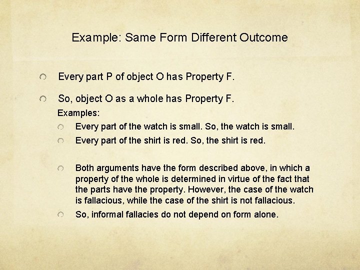 Example: Same Form Different Outcome Every part P of object O has Property F.