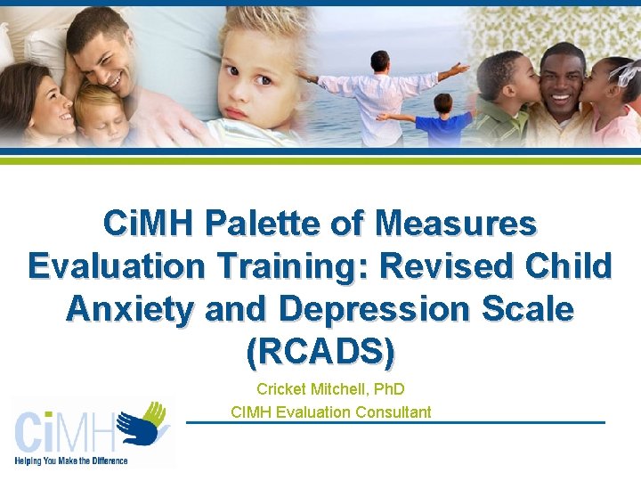Ci. MH Palette of Measures Evaluation Training: Revised Child Anxiety and Depression Scale (RCADS)