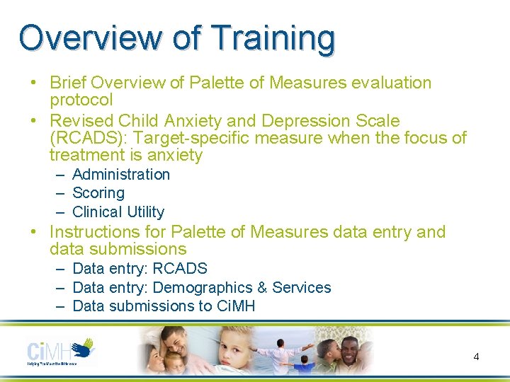 Overview of Training • Brief Overview of Palette of Measures evaluation protocol • Revised