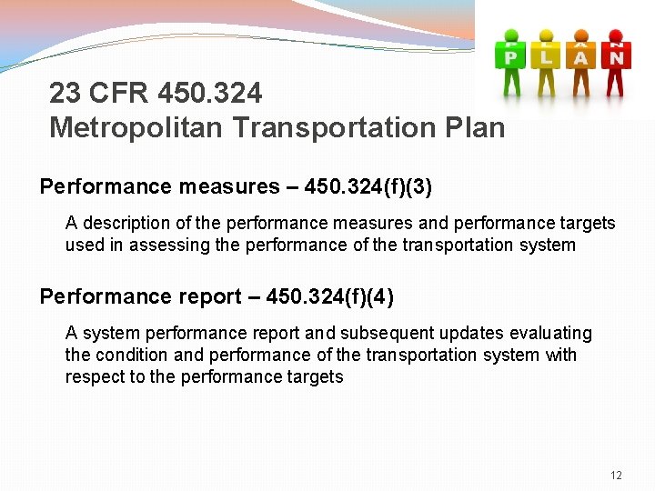 23 CFR 450. 324 Metropolitan Transportation Plan Performance measures – 450. 324(f)(3) A description
