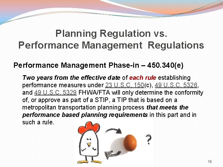 Planning Regulation vs. Performance Management Regulations Performance Management Phase-in – 450. 340(e) Two years