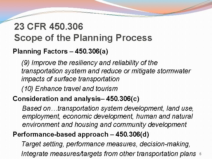 23 CFR 450. 306 Scope of the Planning Process Planning Factors – 450. 306(a)