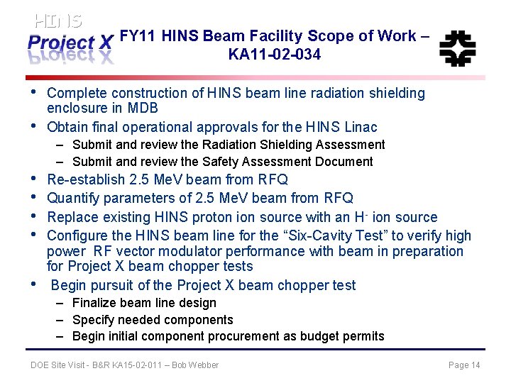 HINS • • FY 11 HINS Beam Facility Scope of Work – KA 11