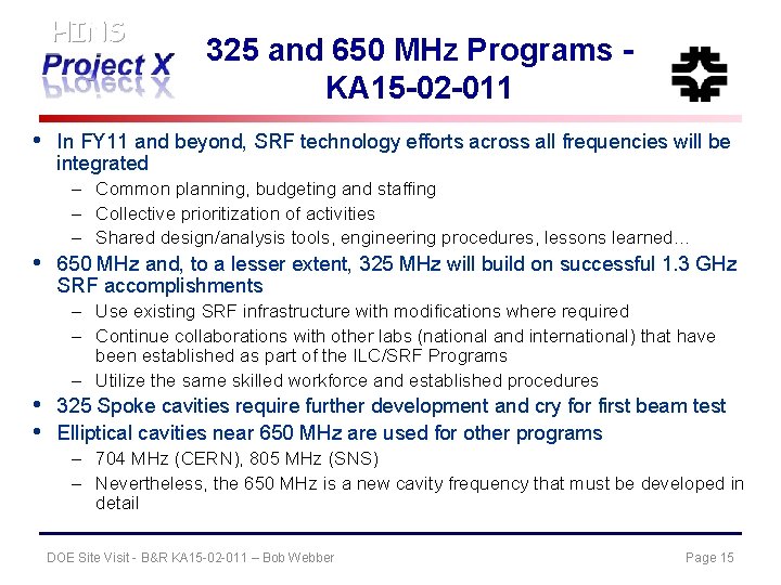 HINS • • 325 and 650 MHz Programs KA 15 -02 -011 In FY