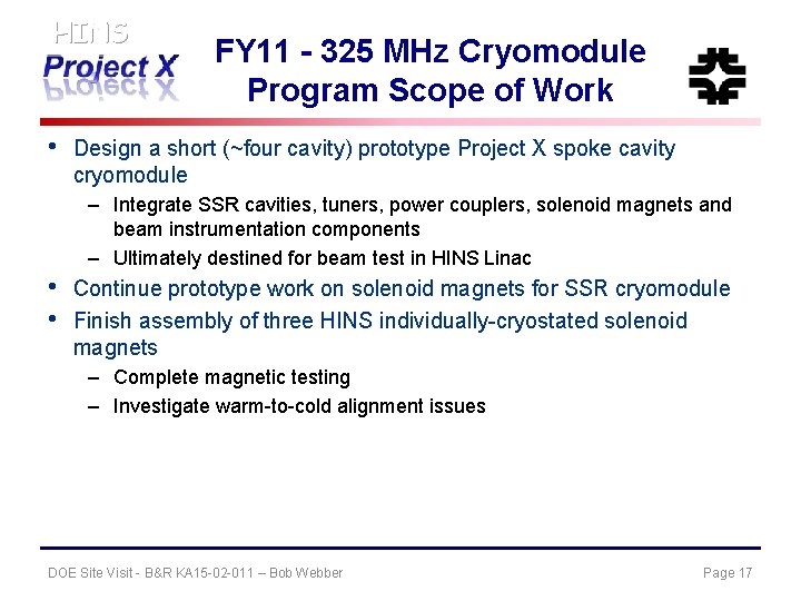 HINS • FY 11 - 325 MHz Cryomodule Program Scope of Work Design a
