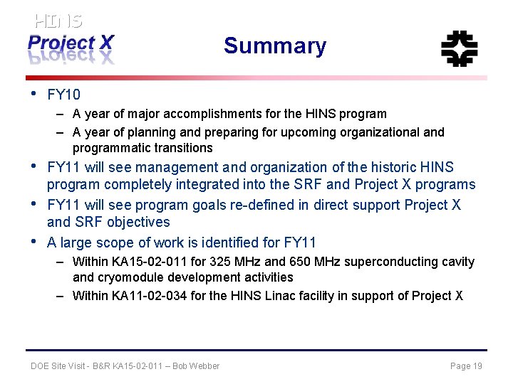 HINS Summary • FY 10 – A year of major accomplishments for the HINS