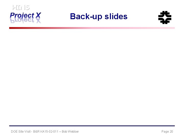 HINS Back-up slides DOE Site Visit - B&R KA 15 -02 -011 – Bob