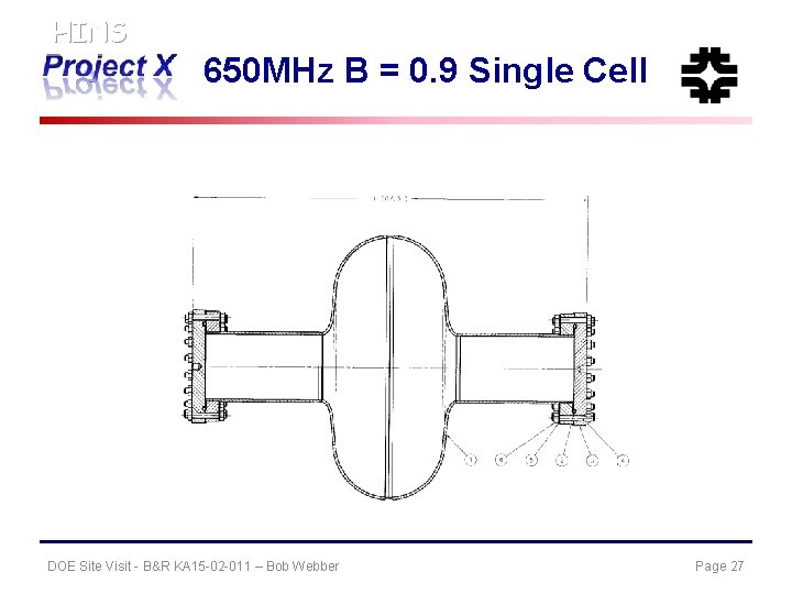 HINS 650 MHz Β = 0. 9 Single Cell DOE Site Visit - B&R