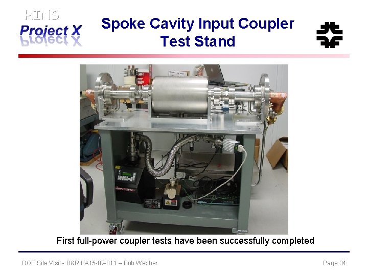 HINS Spoke Cavity Input Coupler Test Stand First full-power coupler tests have been successfully