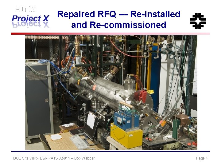 HINS Repaired RFQ --- Re-installed and Re-commissioned DOE Site Visit - B&R KA 15