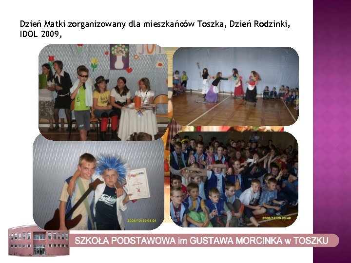 Dzień Matki zorganizowany dla mieszkańców Toszka, Dzień Rodzinki, IDOL 2009, 