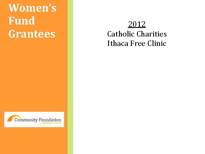 Women’s Fund Grantees 2012 Catholic Charities Ithaca Free Clinic 