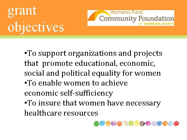 grant objectives • To support organizations and projects that promote educational, economic, social and
