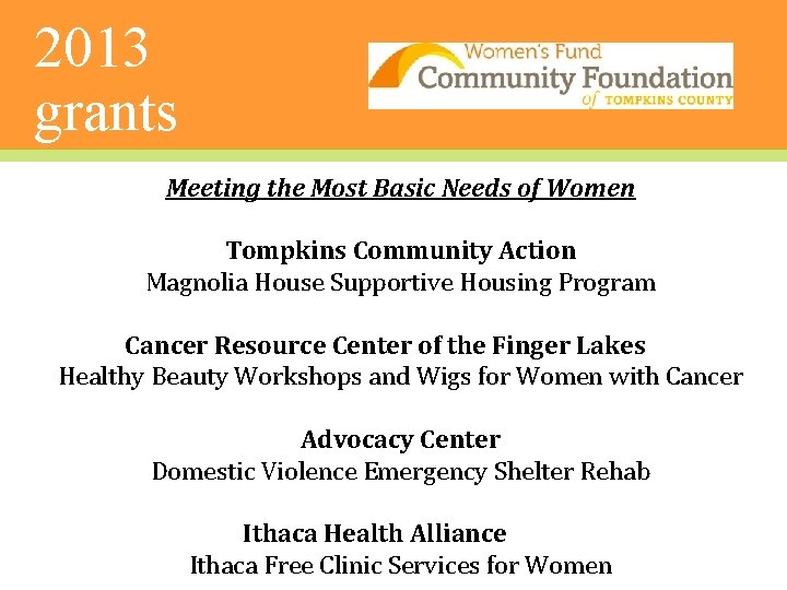 2013 grants Meeting the Most Basic Needs of Women Tompkins Community Action Magnolia House