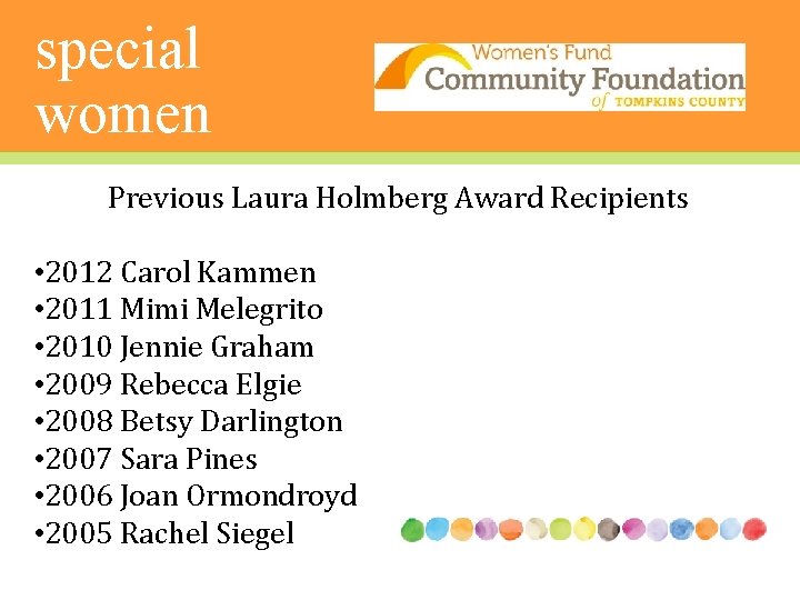 special women Previous Laura Holmberg Award Recipients • 2012 Carol Kammen • 2011 Mimi