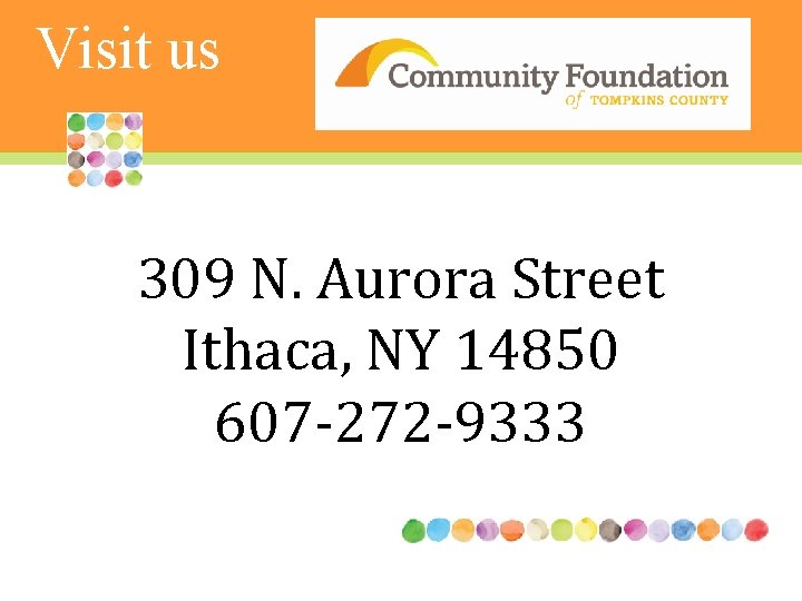 Visit us 309 N. Aurora Street Ithaca, NY 14850 607 -272 -9333 