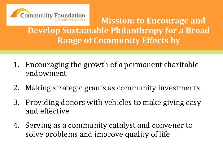 O Mission: to Encourage and Develop Sustainable Philanthropy for a Broad Range of Community