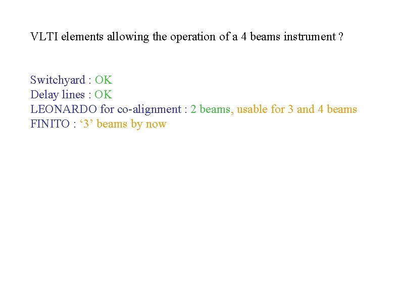 VLTI elements allowing the operation of a 4 beams instrument ? Switchyard : OK