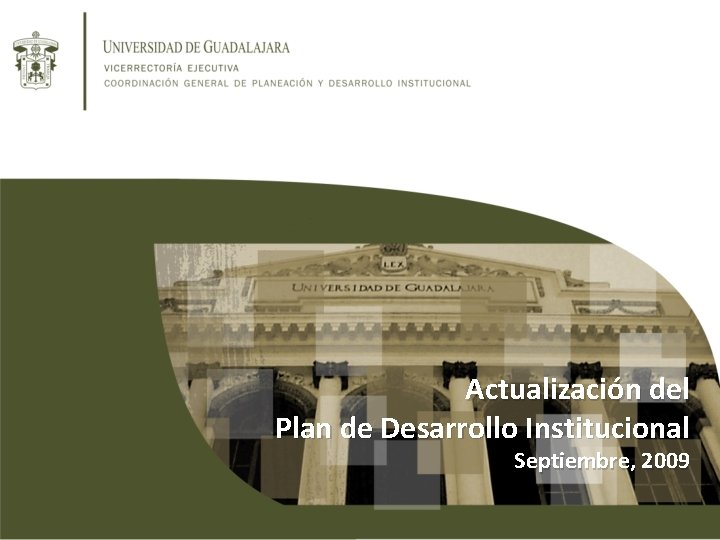 Actualización del Plan de Desarrollo Institucional Septiembre, 2009 