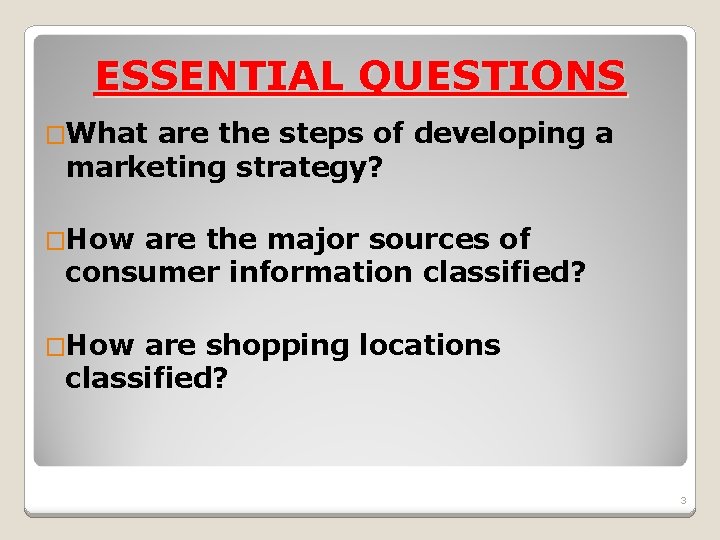 ESSENTIAL QUESTIONS �What are the steps of developing a marketing strategy? �How are the