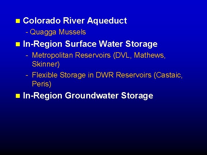  Colorado River Aqueduct - Quagga Mussels In-Region Surface Water Storage - Metropolitan Reservoirs