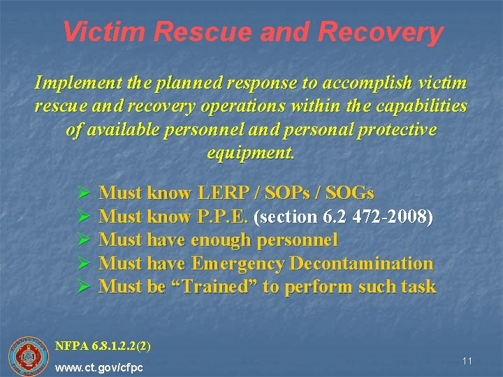 Victim Rescue and Recovery Implement the planned response to accomplish victim rescue and recovery