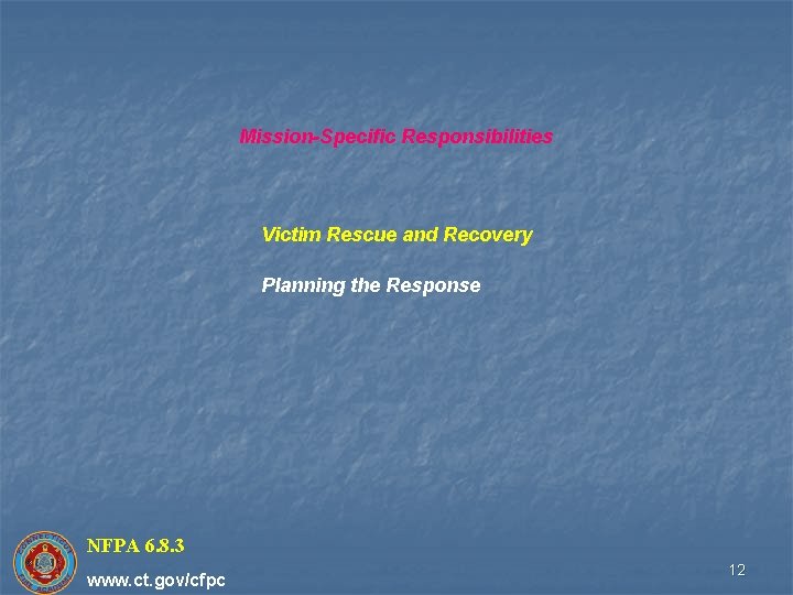 Mission-Specific Responsibilities Victim Rescue and Recovery Planning the Response NFPA 6. 8. 3 6