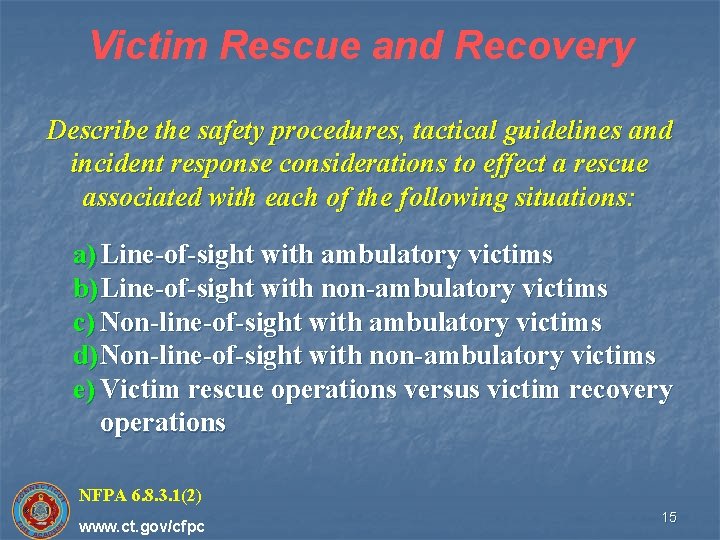 Victim Rescue and Recovery Describe the safety procedures, tactical guidelines and incident response considerations