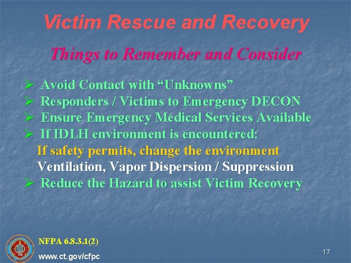 Victim Rescue and Recovery Things to Remember and Consider Ø Ø Avoid Contact with