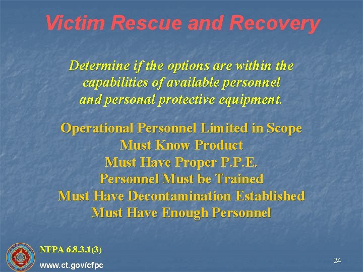 Victim Rescue and Recovery Determine if the options are within the capabilities of available