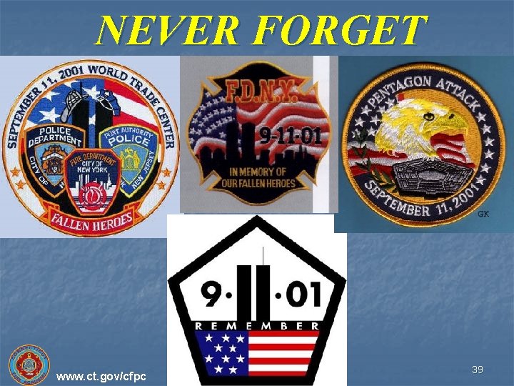 NEVER FORGET www. ct. gov/cfpc 39 