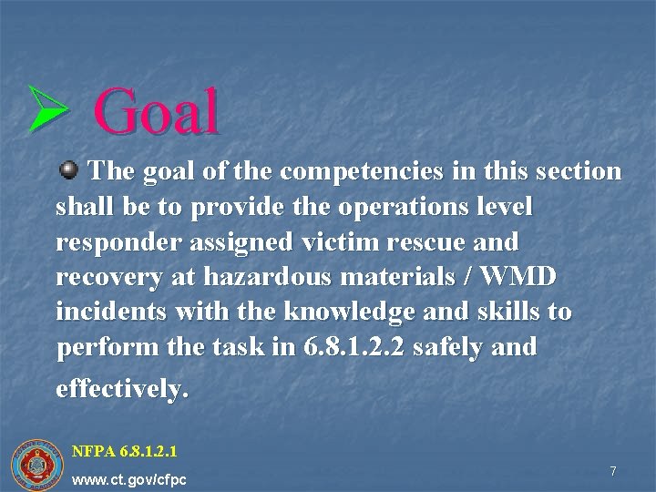 Ø Goal The goal of the competencies in this section shall be to provide