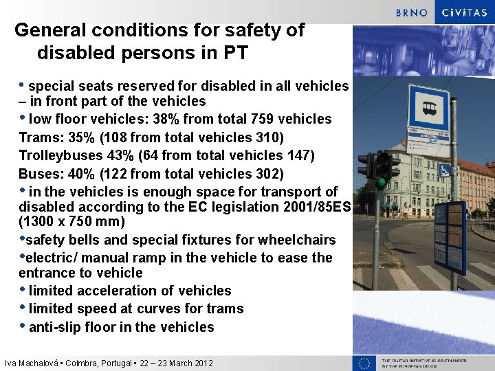 General conditions for safety of disabled persons in PT • special seats reserved for