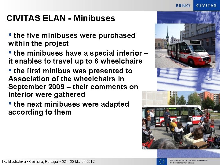 CIVITAS ELAN - Minibuses • the five minibuses were purchased within the project •