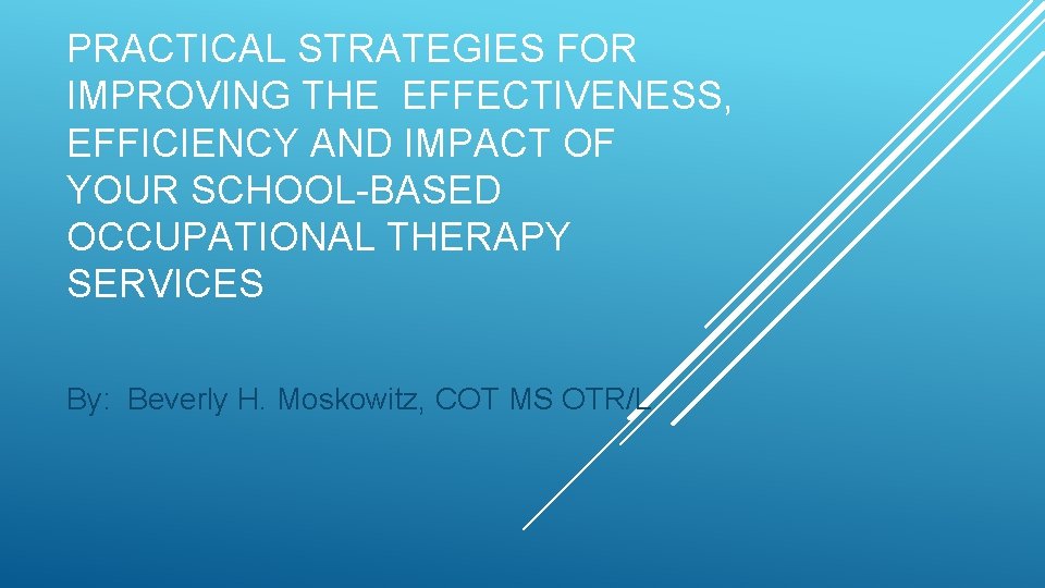 PRACTICAL STRATEGIES FOR IMPROVING THE EFFECTIVENESS EFFICIENCY AND