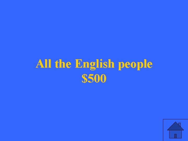 All the English people $500 11 