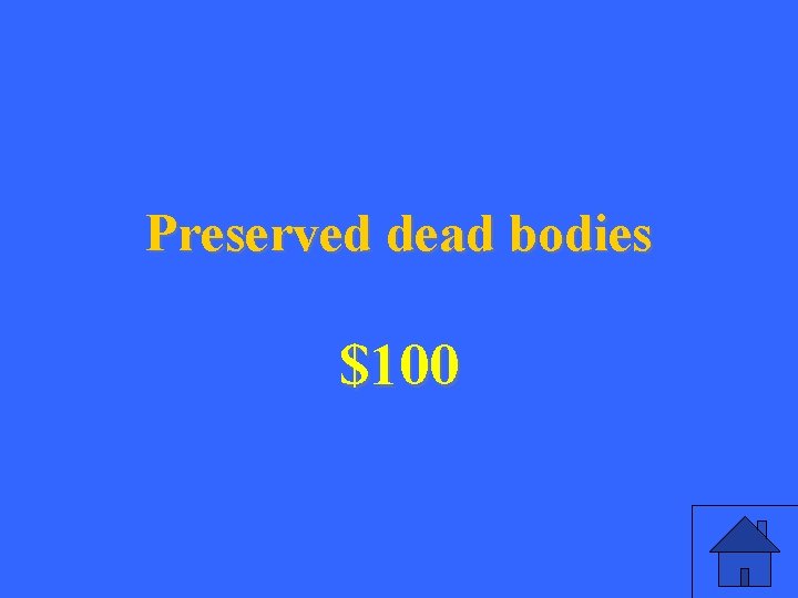 Preserved dead bodies $100 13 