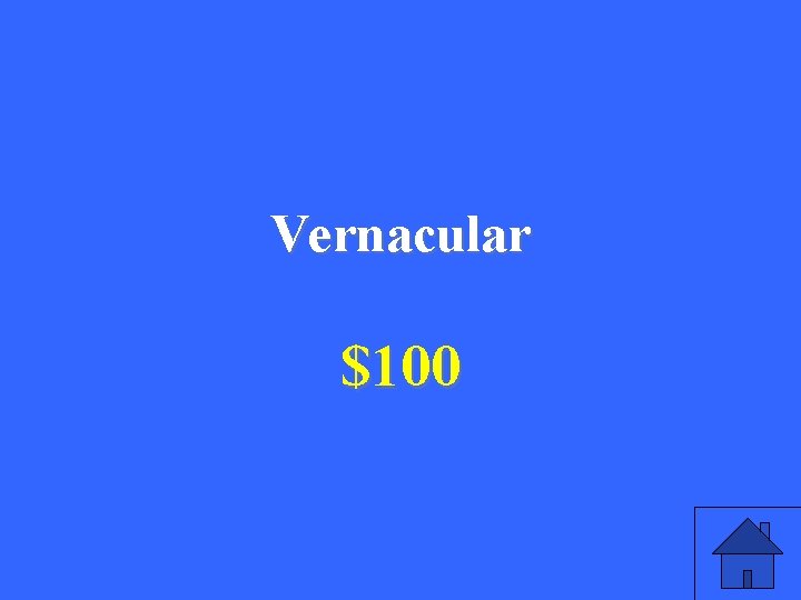 Vernacular $100 33 