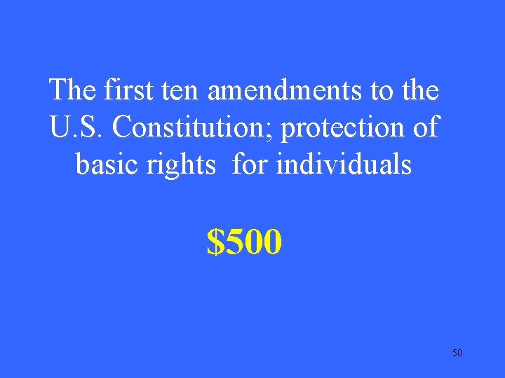 The first ten amendments to the U. S. Constitution; protection of basic rights for