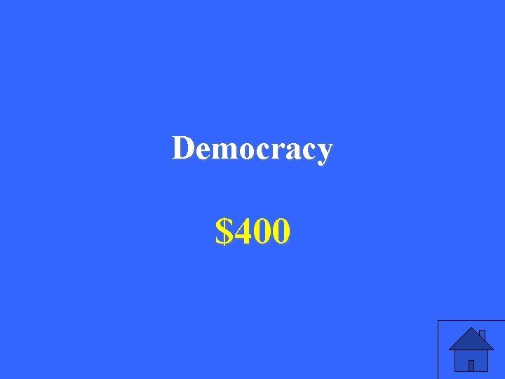 Democracy $400 9 