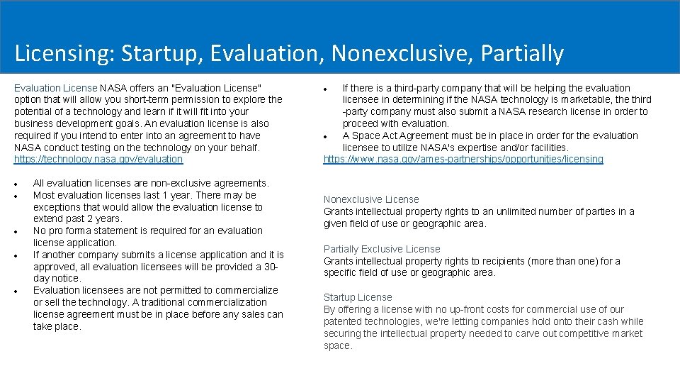 Licensing: Startup, Evaluation, Nonexclusive, Partially Exclusive Evaluation License NASA offers an "Evaluation License" option