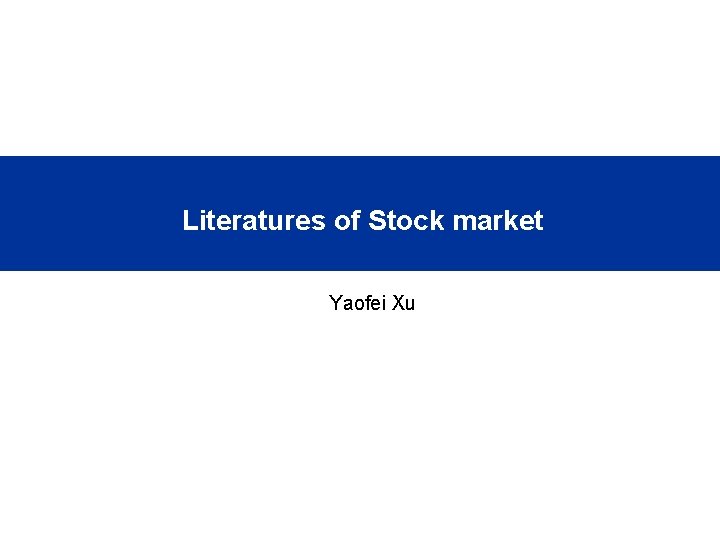 Literatures of Stock market Yaofei Xu 