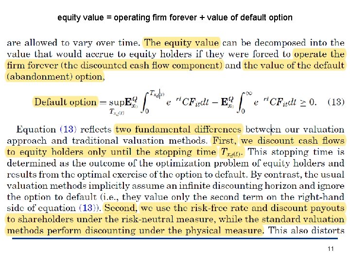 equity value = operating firm forever + value of default option 11 