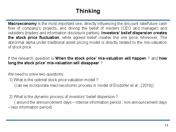 Thinking Macroeconomy is the most important one, directly influencing the discount rate/future cash flow