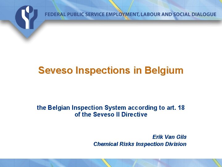 Seveso Inspections in Belgium the Belgian Inspection System according to art. 18 of the