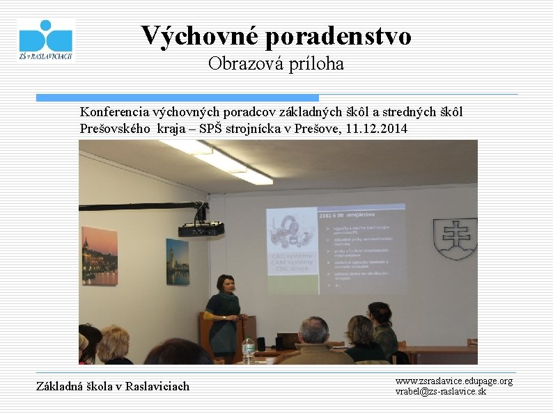 Výchovné poradenstvo Obrazová príloha Konferencia výchovných poradcov základných škôl a stredných škôl Prešovského kraja