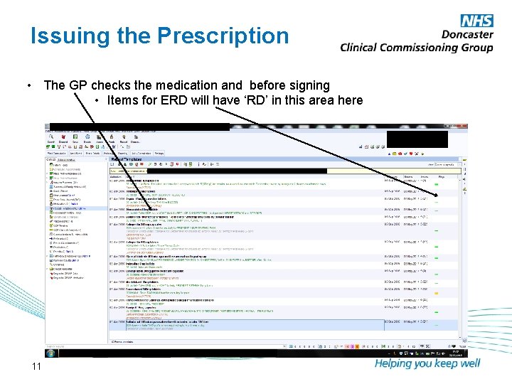 Issuing the Prescription • The GP checks the medication and before signing • Items