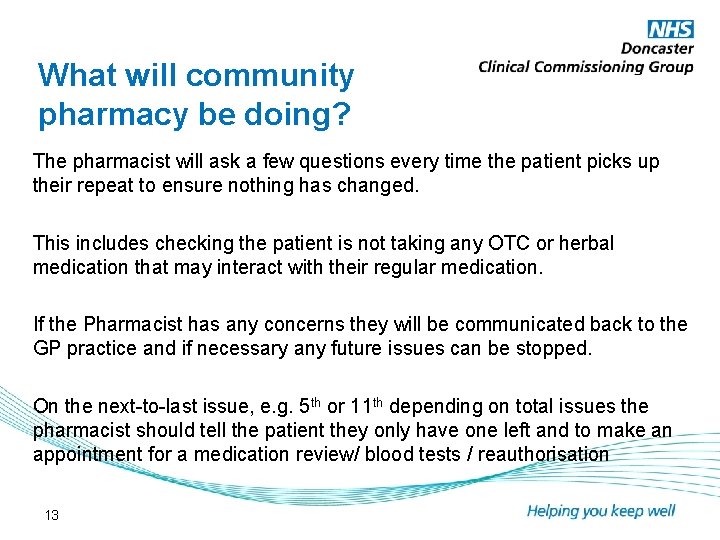 What will community pharmacy be doing? The pharmacist will ask a few questions every