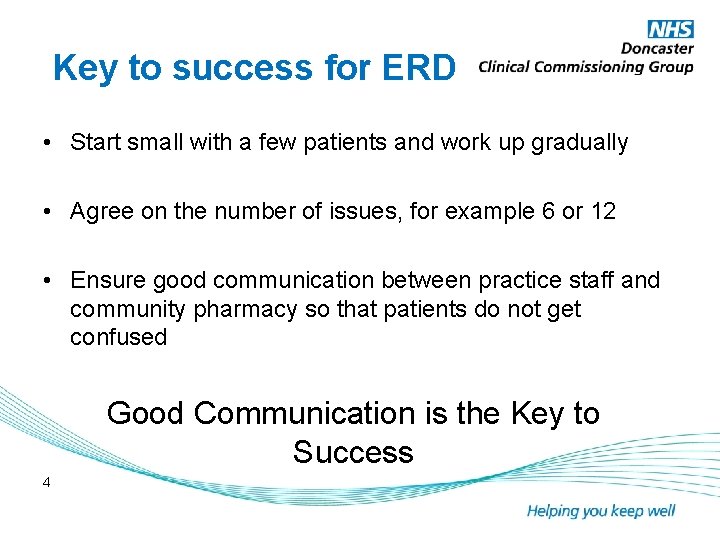 Key to success for ERD • Start small with a few patients and work