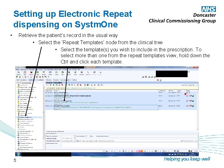 Setting up Electronic Repeat dispensing on Systm. One • Retrieve the patient’s record in